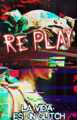 ► RePlay ◄ [CANCELADA]