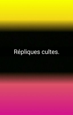  Répliques cultes.