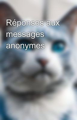 Réponses aux messages anonymes