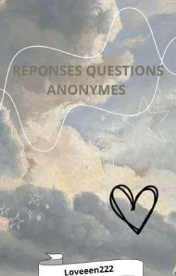 Réponses questions anonymes ✨️