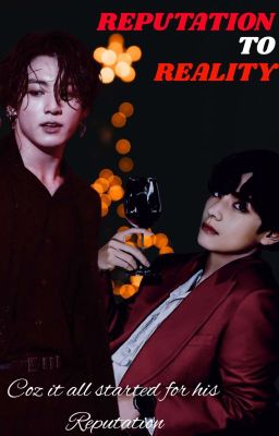 Reputation to Reality | Taekook | Yoonmin[✓]