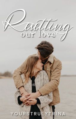 Resetting Our Love