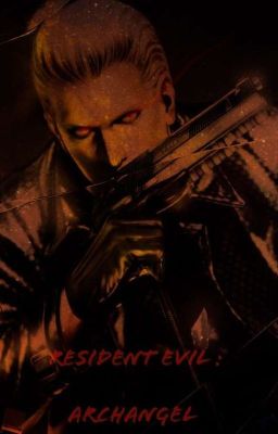 resident evil: arch angel [An Albert Wesker X Oc Story]