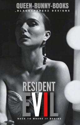 Resident Evil ~ Back to Where it Begins