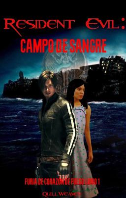 Resident Evil: Campo de Sangre (Furia de Corazón de Fuego Libro 1)