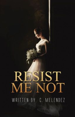 Resist Me Not