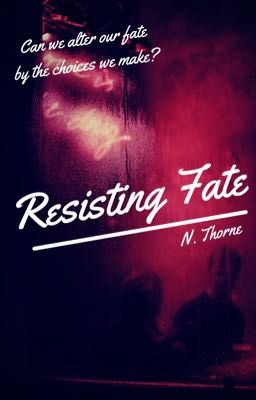 Resisting Fate