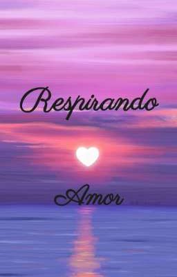 Respirando amor 