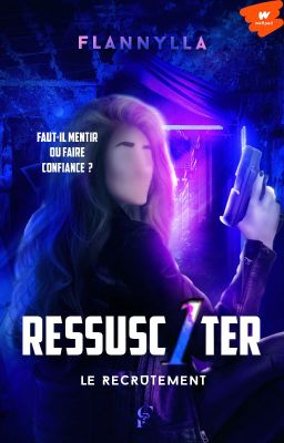 RESSUSCITER, Tome 1 : Le recrutement