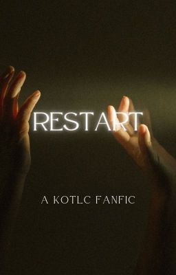 Restart-A KOTLC fanfic