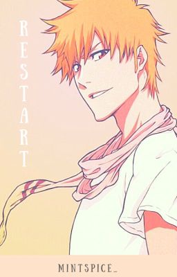 Restart (Ichigo Kurosaki Love Story)