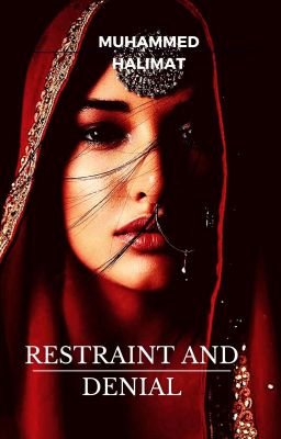 Restraint And Denial (An Arabic Love Story)