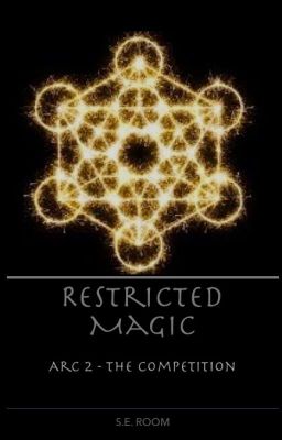 Restricted Magic - Arc 2: The Competition