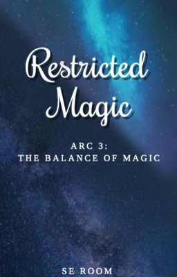 Restricted Magic - Arc 3