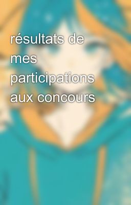 résultats de mes participations aux concours