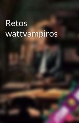 Retos wattvampiros 