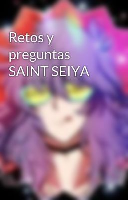 Retos y preguntas SAINT SEIYA