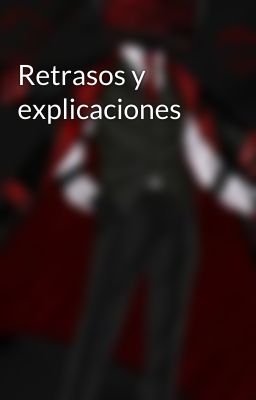 Retrasos y explicaciones