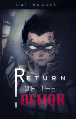 Return of the Demon (Damian Wayne x Reader) Book III