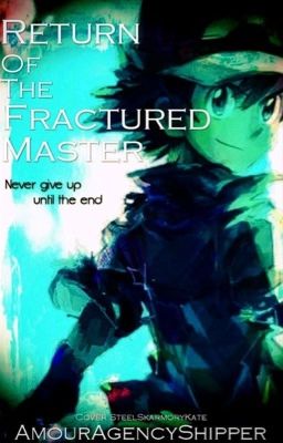 ✖️Return Of the Fractured Master | A Pokémon Fanfiction | Discontinued 