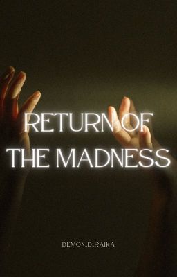 Return Of The Madness