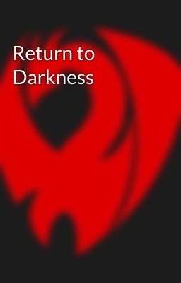 Return to Darkness