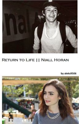 Return to life || Niall Horan