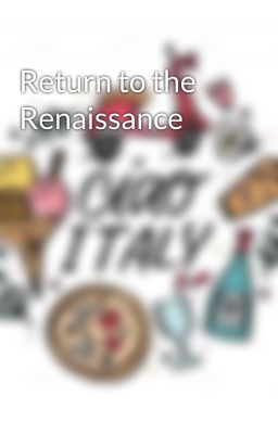 Return to the Renaissance