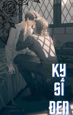 [Reup] [Hoàn] [Fanfic HP] Kỵ Sĩ Đen 