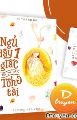 [REUP] Ngủ Dậy Một Giấc Tôi Gả Cho Tổng Tài | Tử Thanh Du