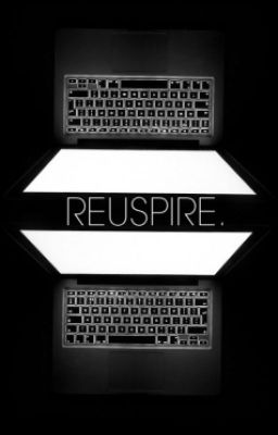 Reuspire. [OS]