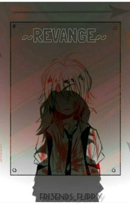 ~REVANGE~ [One-Shot]