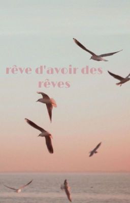 rêve d'avoir des rêves  {NKF}