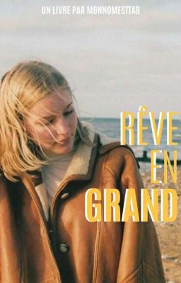 Rêve en grand