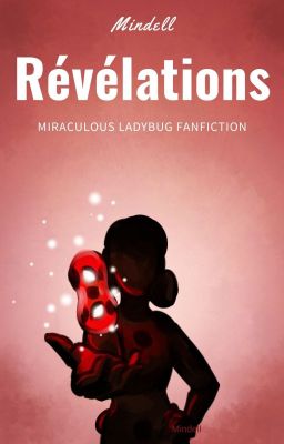 Révélations - Miraculous Ladybug Fanfiction