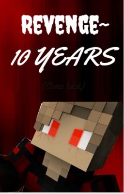 Revenge ~ 10 Years (A MINECRAFT DIARIES STORY)