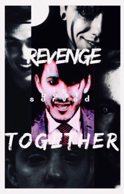 Revenge Is Best Served Together  [BOOK ONE]