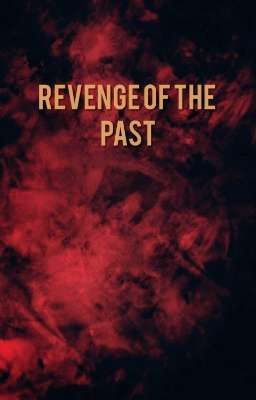 Revenge of the Past