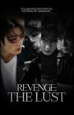 REVENGE: THE LUST  ━ J.JK〚+21〛