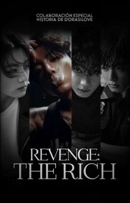 ❥REVENGE: THE RICH  ⁀⋱‿ ♡▕Jυɲʛƙơơƙ▏+18