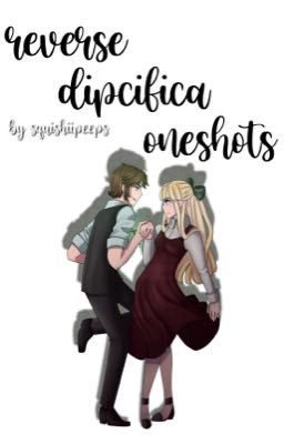 Reverse Dipcifica Oneshots