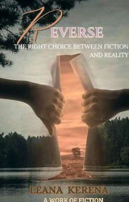 REVERSE(The right choice between fiction and reality)