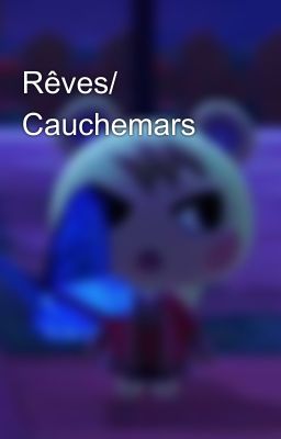 Rêves/ Cauchemars