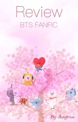 [REVIEW] BTS FANFIC - CẢM NHẬN VÀ BÌNH LUẬN.