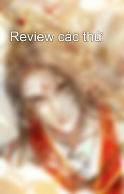 Review các thứ