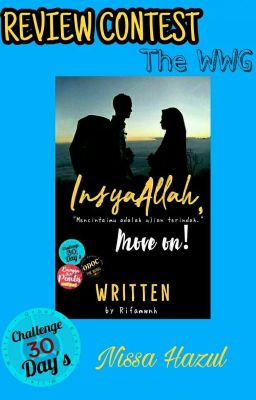 REVIEW CONTEST THE WWG: Insya Allah, Move On!