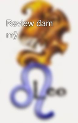 Review đam mỹ