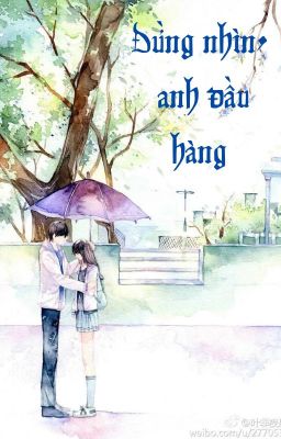 Review ĐỪNG NHÌN, ANH ĐẦU HÀNG - Thường Đông