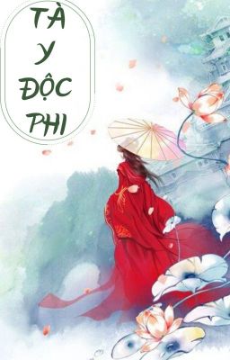 Review TÀ Y ĐỘC PHI - Mặc Tà Trần