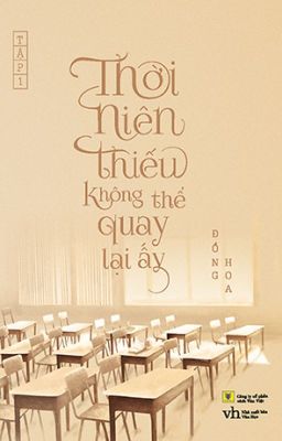 [Review] Thời niên thiếu không thể quay lại ấy _ Đồng Hoa